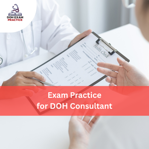 Practice for DOH Consultant Exam