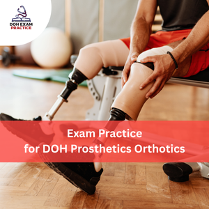 Practice for DOH Prosthetics & Orthotics Exam